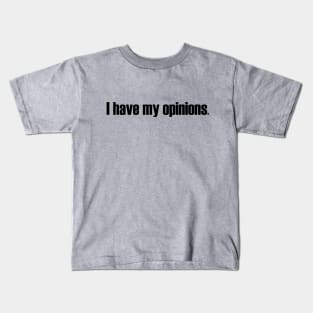 Opinions Kids T-Shirt